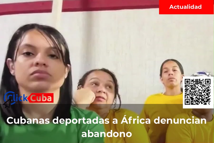 Cubanas deportadas a África denuncian que siguen sin documentos ni medicamentos en Bangui
