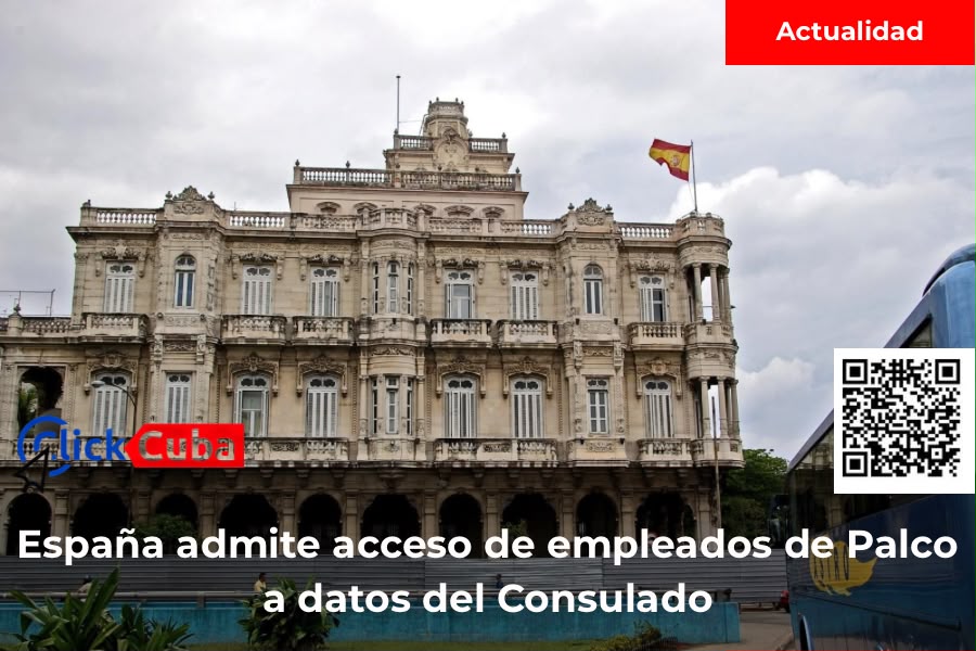 España reconoce que trabajadores contratados mediante la estatal cubana Palco acceden a documentación y sistemas del Consulado en La Habana