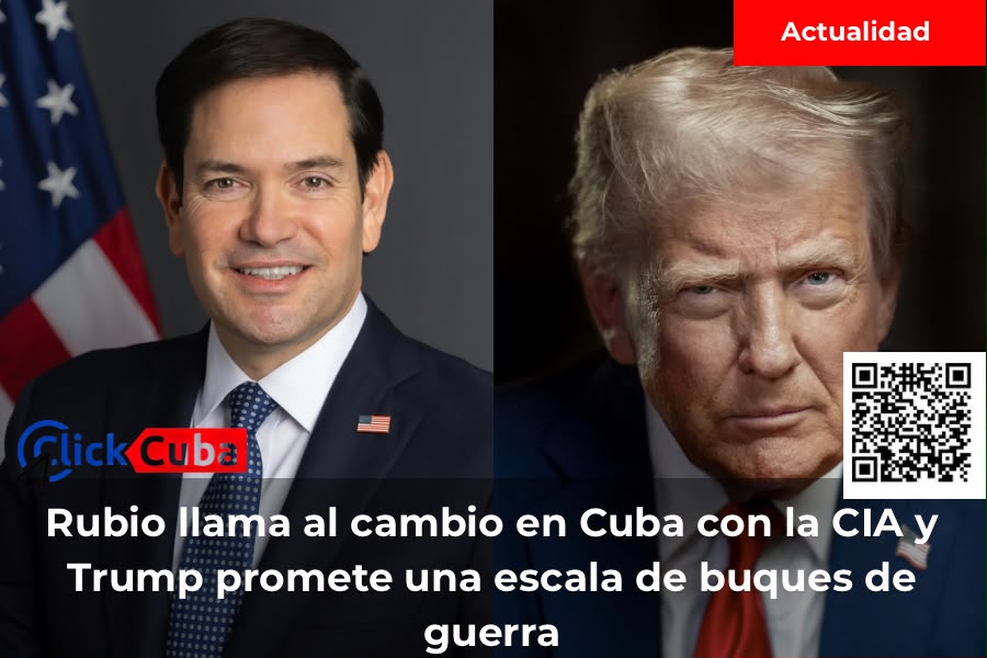 Rubio llama a una «colaboración discreta con la CIA» para el cambio en Cuba y Trump promete una «escala» de buques de guerra frente a la isla