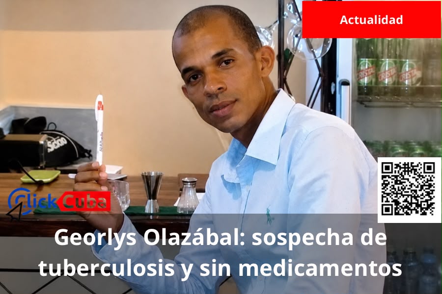 Georlys Olazábal denuncia sospecha de tuberculosis y falta de medicamentos en el Combinado del Este