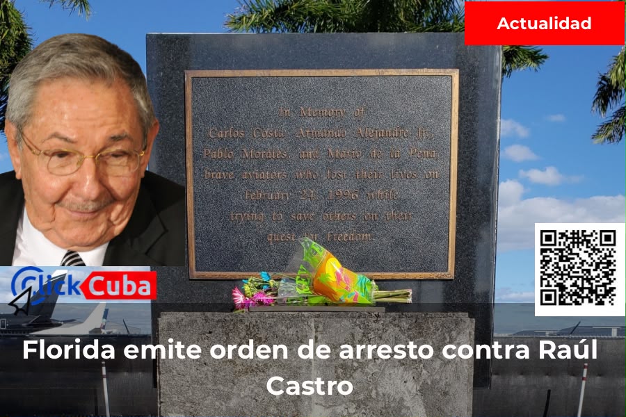 Florida emite una orden de arresto sin fianza contra Raúl Castro por el derribo de las avionetas de Hermanos al Rescate